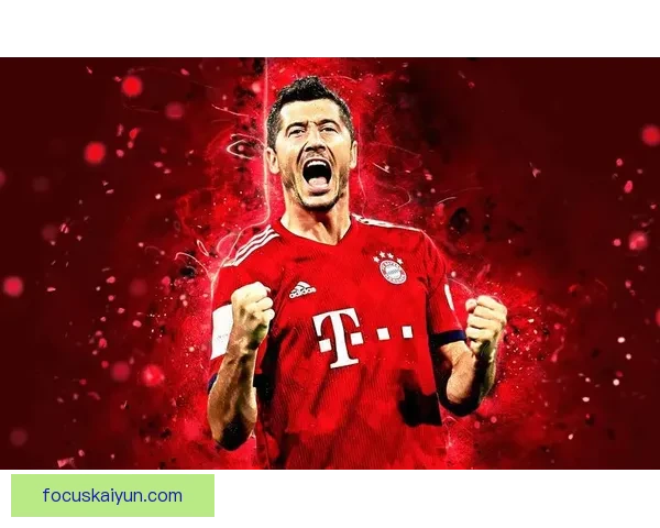 波兰莱万多夫斯基进球状态回暖，近期表现值得关注