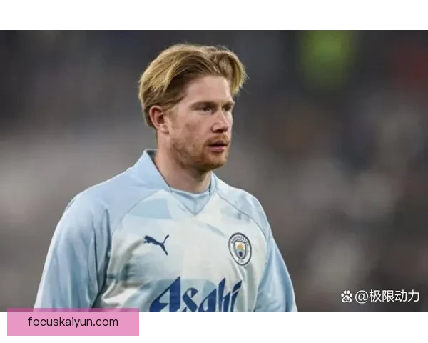 德布劳内在本赛季表现稳健，速度与爆发力持续提升，值得关注。